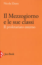 Cover of Mezzogiorno e le sue classi. Il proletariato esterno