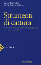 Cover of Strumenti di cattura. Per una critica dell'immaginario tecno-capitalista