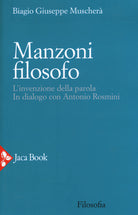 Cover of Manzoni filosofo. L'invenzione della parola. In dialogo con Antonio Rosmini