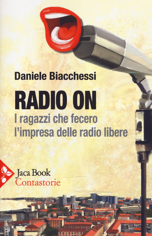 Cover of Radio on. I ragazzi che fecero l'impresa delle radio libere