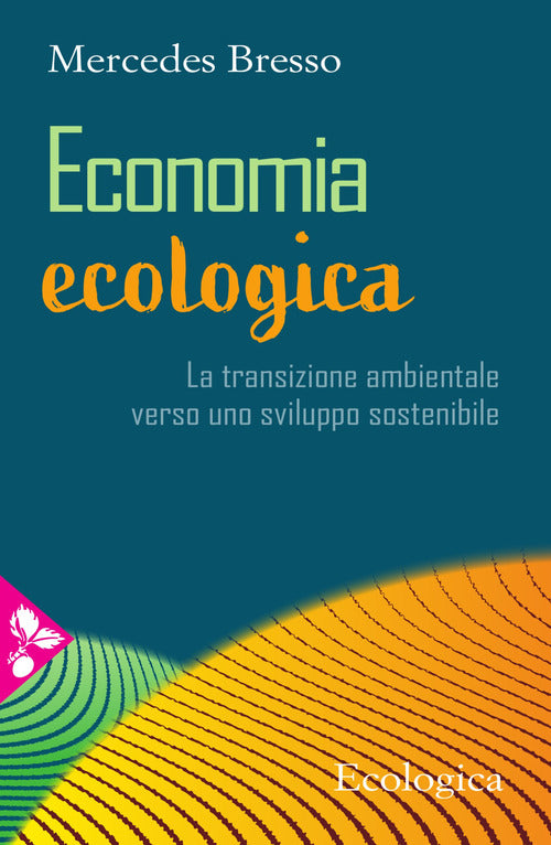 Cover of Economia ecologica. La transizione ambientale verso uno sviluppo sostenibile