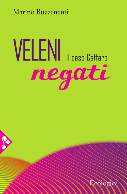 Cover of Veleni negati. Il caso Caffaro