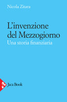 Cover of invenzione del Mezzogiorno. Una storia finanziaria