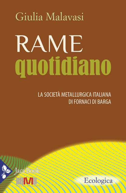 Cover of Rame quotidiano. La società metallurgica italiana di Fornaci di Barga