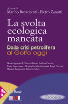 La svolta ecologica mancata. Dalla crisi petrolifera al Golfo oggi