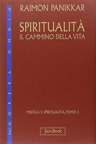 Mistica e spiritualità. Vol. 2: Spiritualità: il cammino della vita