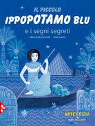 Cover of piccolo ippopotamo blu e i segni segreti