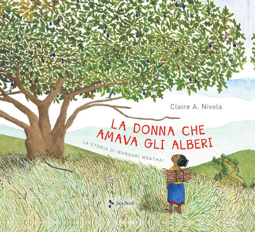 Cover of donna che amava gli alberi. La storia di Wangari Maathai