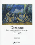 Cover of Cezanne Rilke. Quadri da un'esposizione, Parigi 1907