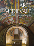 Cover of Arte medievale. Le vie dello spazio liturgico