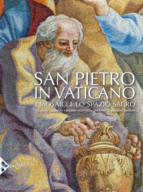 Cover of San Pietro in Vaticano. I mosaici e lo spazio sacro