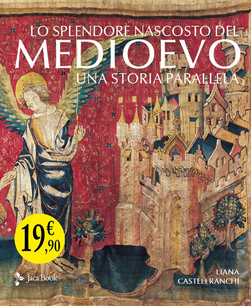 Cover of splendore nascosto del Medioevo. Arti minori V-XIV secolo