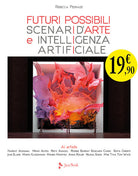 Cover of Futuri possibili. Scenari d'arte e intelligenza artificiale