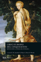 Cover of Lirici europei del Cinquecento. Ripensando la poesia del Petrarca