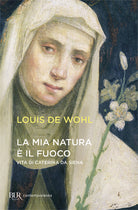 Cover of mia natura è il fuoco. Vita di Caterina da Siena