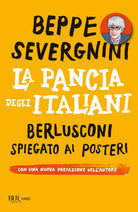 Cover of pancia degli italiani. Berlusconi spiegato ai posteri