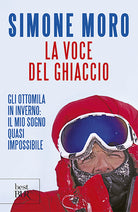 Cover of voce del ghiaccio. Gli ottomila in inverno: il mio sogno quasi impossibile
