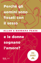 Cover of Perché gli uomini sono fissati con il sesso... e le donne sognano l'amore?