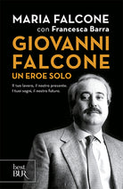 Cover of Giovanni Falcone un eroe solo. Il tuo lavoro, il nostro presente. I tuoi sogni, il nostro futuro
