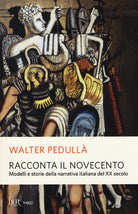 Cover of Racconta il Novecento. Modelli e storie della narrativa italiana del XX secolo