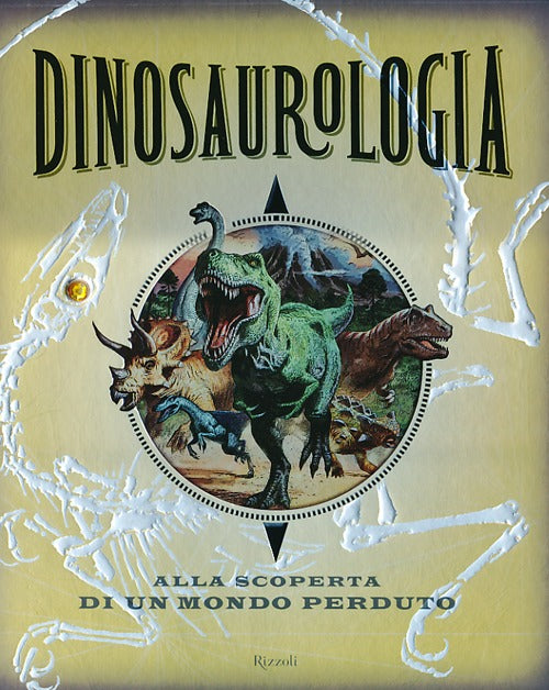 Cover of Dinosaurologia. Alla scoperta di un mondo perduto