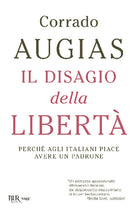 Cover of disagio della libertà. Perché agli italiani piace avere un padrone