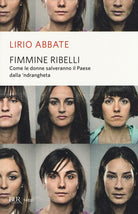 Cover of Fimmine ribelli. Come le donne salveranno il paese dalla n'drangheta