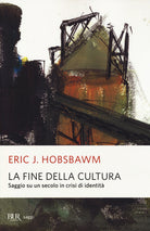 Cover of fine della cultura. Saggio su un secolo in crisi d'identità