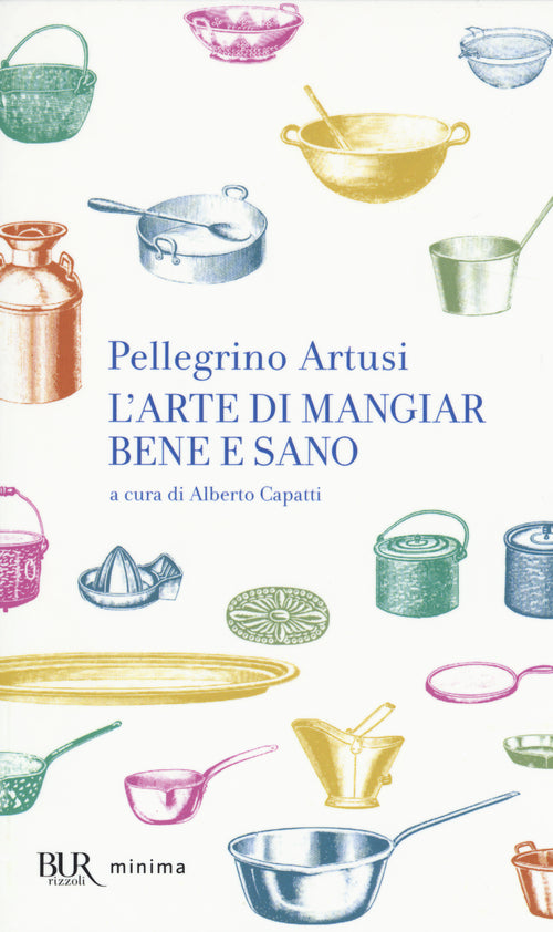 Cover of arte di mangiar bene e sano