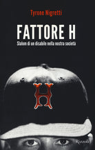 Cover of Fattore H. Slalom di un disabile nella nostra società