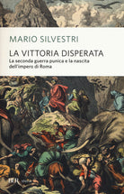 Cover of vittoria disperata. La seconda guerra punica e la nascita dell'impero di Roma