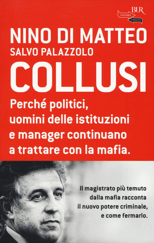 Cover of Collusi. Perché politici, uomini delle istituzioni e manager continuano a trattare con la mafia