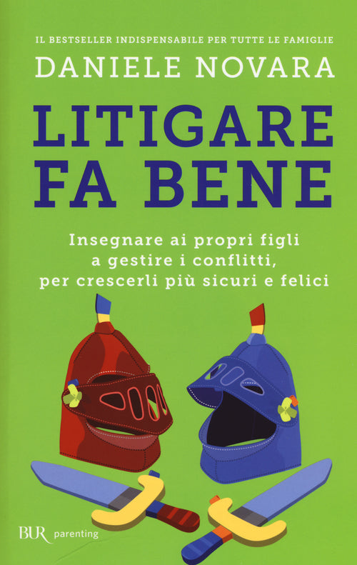 Cover of Litigare fa bene. Insegnare ai propri figli a gestire i conflitti, per crescerli più sicuri e felici