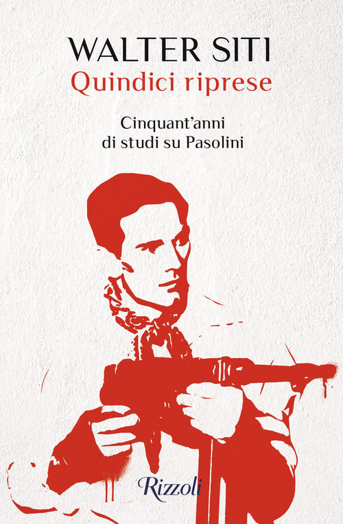 Cover of Quindici riprese. Cinquant'anni di studi su Pasolini