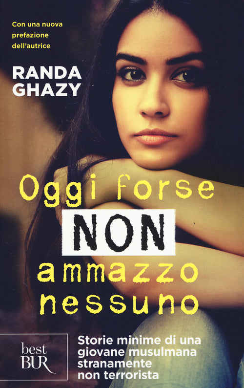 Cover of Oggi forse non ammazzo nessuno. Storie minime di una giovane musulmana stranamente non terrorista