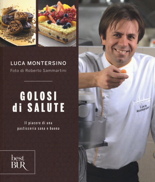 Cover of Golosi di salute. Il piacere di una pasticceria sana e buona