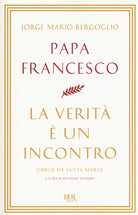 Cover of verità è un incontro. Omelie da Santa Marta
