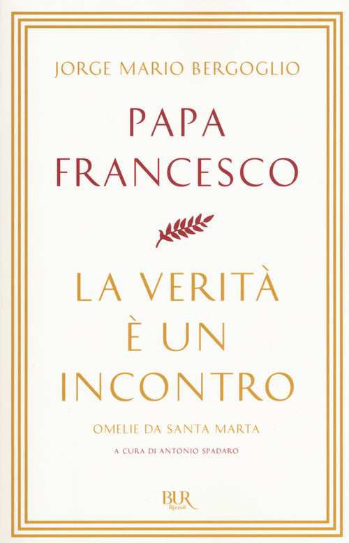 Cover of verità è un incontro. Omelie da Santa Marta