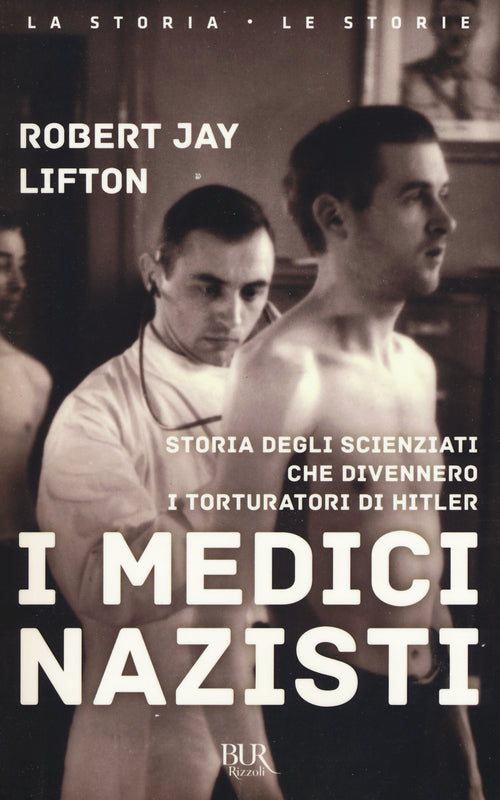 Cover of medici nazisti. Storia degli scienziati che divennero i torturatori di Hitler