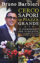 Cover of Cerco sapori in piazza Grande. 70 ingredienti per 70 ricette, alla scoperta del gusto nella cucina di uno chef