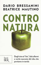 Cover of Contro natura. Dagli OGM al «bio», falsi allarmi e verità nascoste del cibo che portiamo in tavola