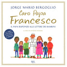 Cover of Caro papa Francesco. Il papa risponde alle lettere dei bambini