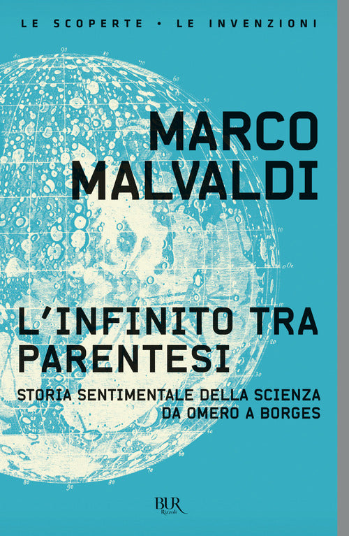 Cover of infinito tra parentesi. Storia sentimentale della scienza da Omero a Borges