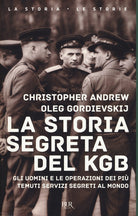 Cover of storia segreta del KGB. Gli uomini e le operazioni dei più temuti segreti al mondo