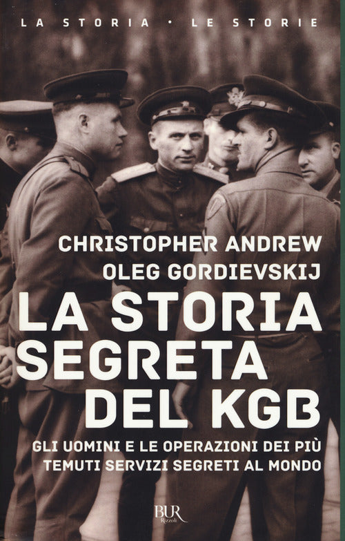 Cover of storia segreta del KGB. Gli uomini e le operazioni dei più temuti segreti al mondo