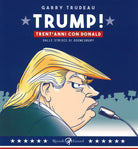 Cover of Trump! Trent'anni di Donald. Dalle strisce di «Doonesbury»