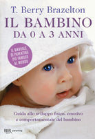 Cover of bambino da 0 a 3 anni. Guida allo sviluppo fisico, emotivo e comportamentale del bambino