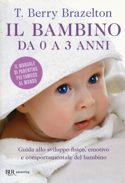 Cover of bambino da 0 a 3 anni. Guida allo sviluppo fisico, emotivo e comportamentale del bambino