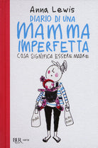 Cover of Diario di una mamma imperfetta. Cosa significa essere madre