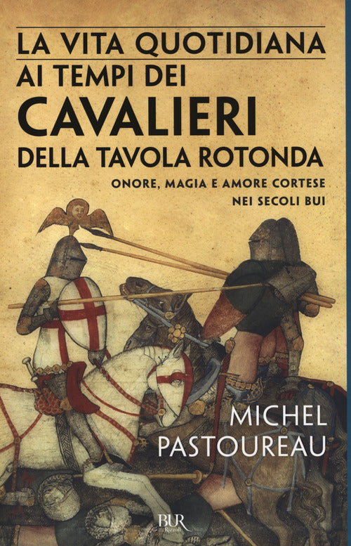 Cover of vita quotidiana ai tempi dei cavalieri della Tavola rotonda. Onore, magia e amore cortese nei secoli bui